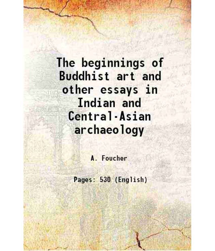     			The Beginnings Of Buddhist Art And Other Essays In Indian And Central-Asian Archaeology 1917