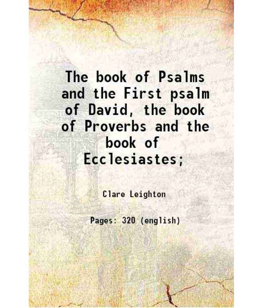 The Book Of Psalms And The First Psalm Of David, The Book Of Proverbs And The Book Of Ecclesiastes 1952 The Book Of Psalms And The First Psalm Of David, The Book Of Proverbs And The Book Of Ecclesiastes 1952