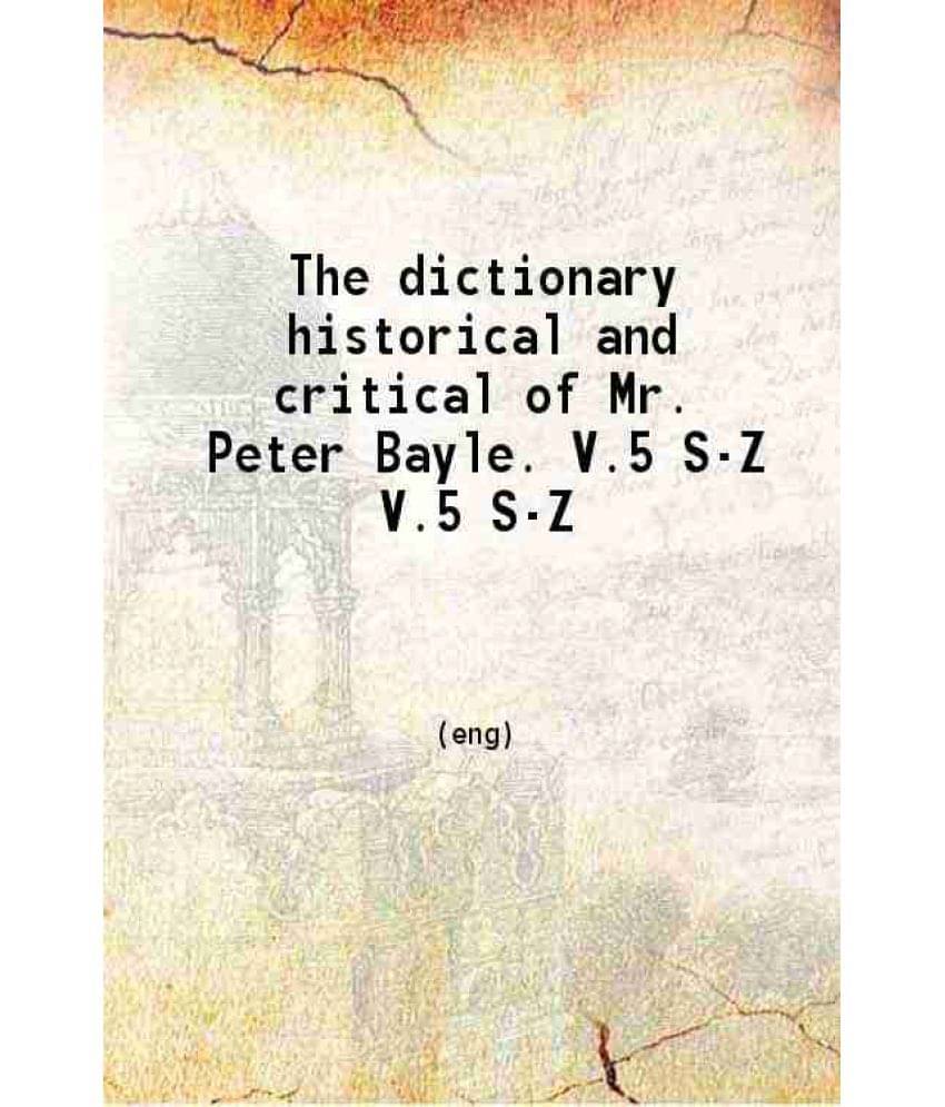 The Dictionary Historical And Critical Volume 5Th 1738 The Dictionary Historical And Critical Volume 5Th 1738
