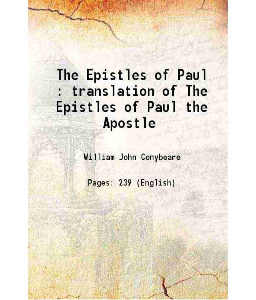 The Epistles Of Paul : Translation Of The Epistles Of Paul The Apostle 1835 The Epistles Of Paul : Translation Of The Epistles Of Paul The Apostle 1835