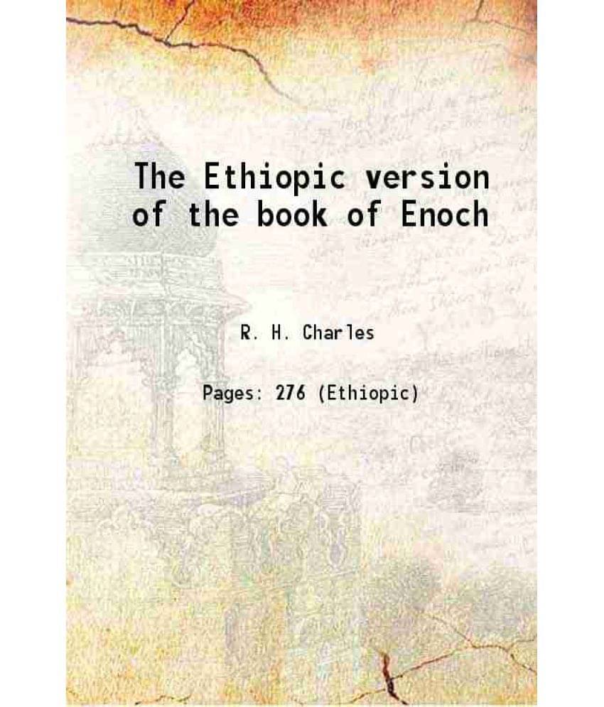 The Ethiopic Version Of The Book Of Enoch 1906 The Ethiopic Version Of The Book Of Enoch 1906