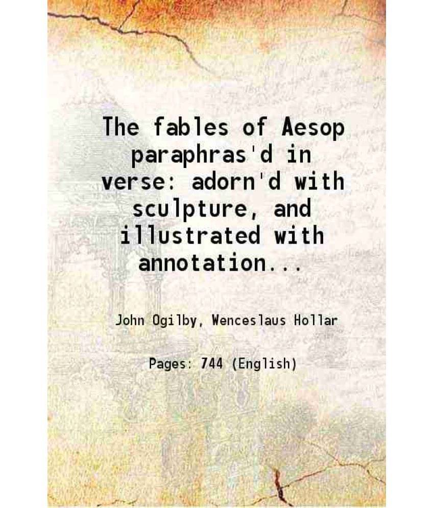 The Fables Of Aesop Paraphras'D In Verse Adorn'D With Sculpture, And Illustrated With Annotations Volume 2Nd Ed 1668 The Fables Of Aesop Paraphras'D In Verse Adorn'D With Sculpture, And Illustrated With Annotations Volume 2Nd Ed 1668