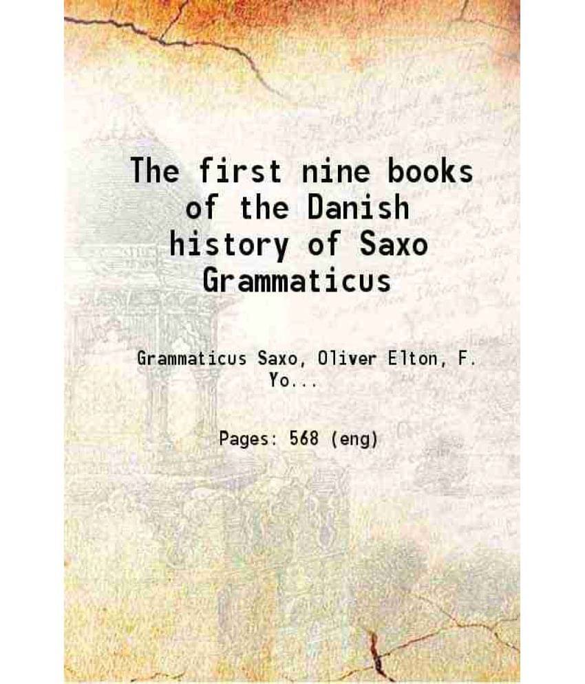 The First Nine Books Of The Danish History Of Saxo Grammaticus 1894 The First Nine Books Of The Danish History Of Saxo Grammaticus 1894