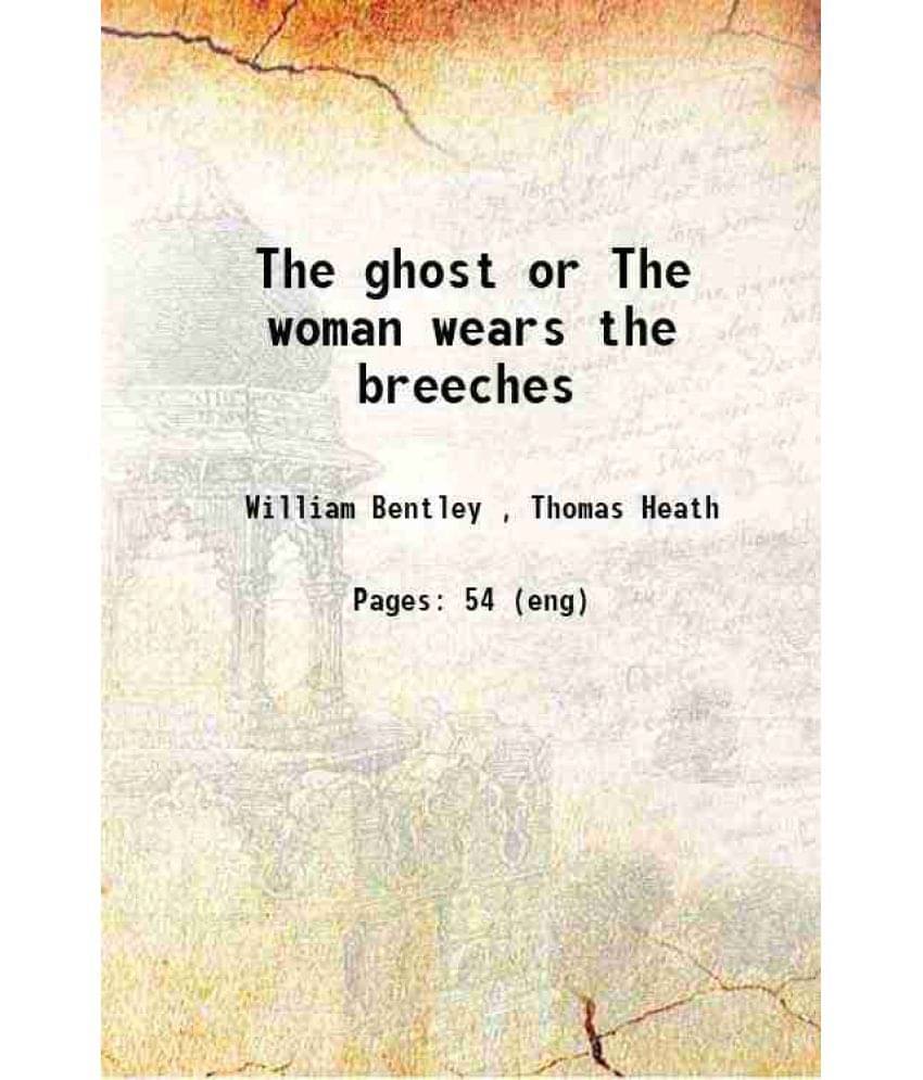 The Ghost Or The Woman Wears The Breeches 1653 The Ghost Or The Woman Wears The Breeches 1653