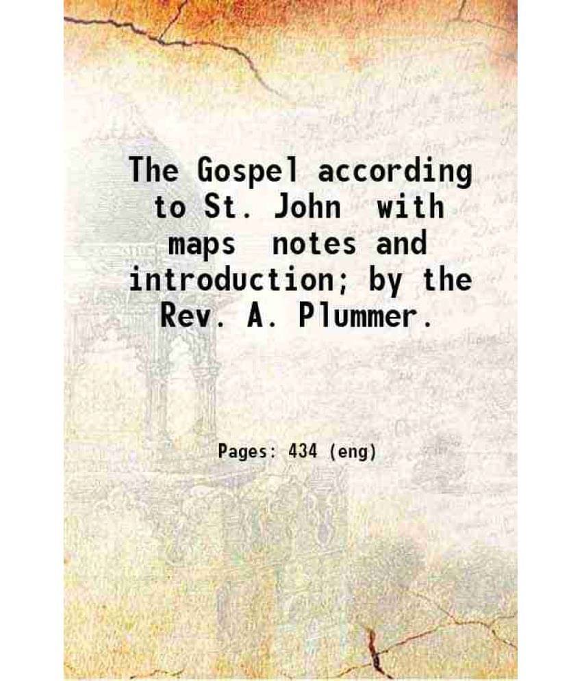 The Gospel According To St. John With Maps Notes And Introduction 1884 The Gospel According To St. John With Maps Notes And Introduction 1884
