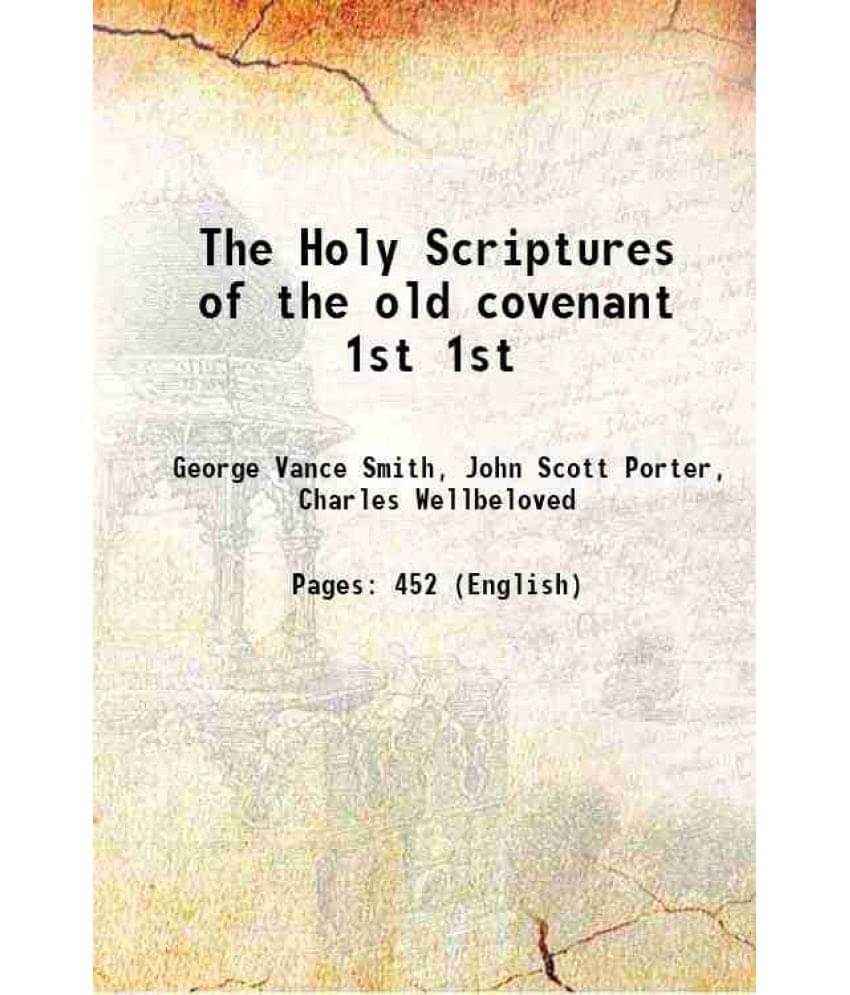 The Holy Scriptures Of The Old Covenant Volume 1St 1859 The Holy Scriptures Of The Old Covenant Volume 1St 1859