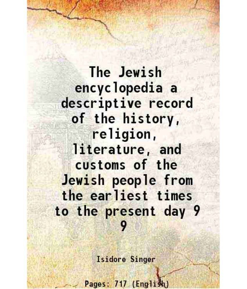 The Jewish Encyclopedia A Descriptive Record Of The History, Religion, Literature, And Customs Of The Jewish People From Vol. 9.. The Jewish Encyclopedia A Descriptive Record Of The History, Religion, Literature, And Customs Of The Jewish People From Vol. 9..