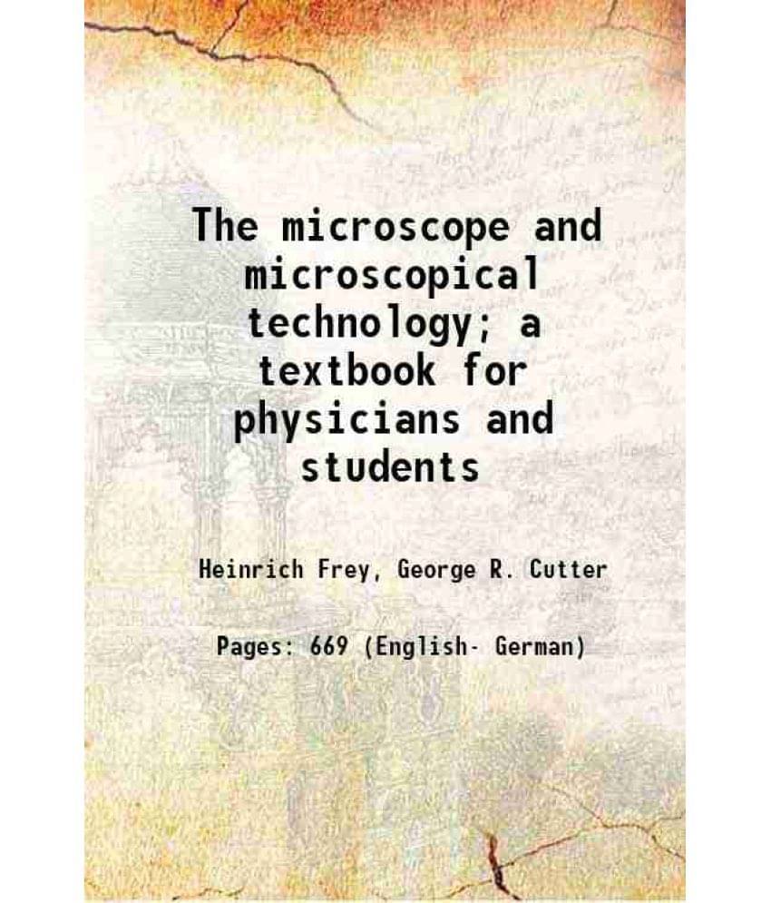 The Microscope And Microscopical Technology A Textbook For Physicians And Students 1880 The Microscope And Microscopical Technology A Textbook For Physicians And Students 1880