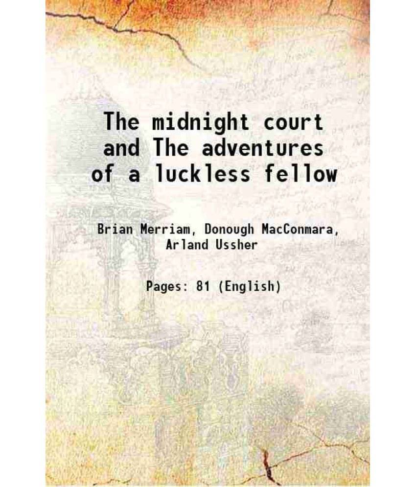 The Midnight Court And The Adventures Of A Luckless Fellow 1900 The Midnight Court And The Adventures Of A Luckless Fellow 1900