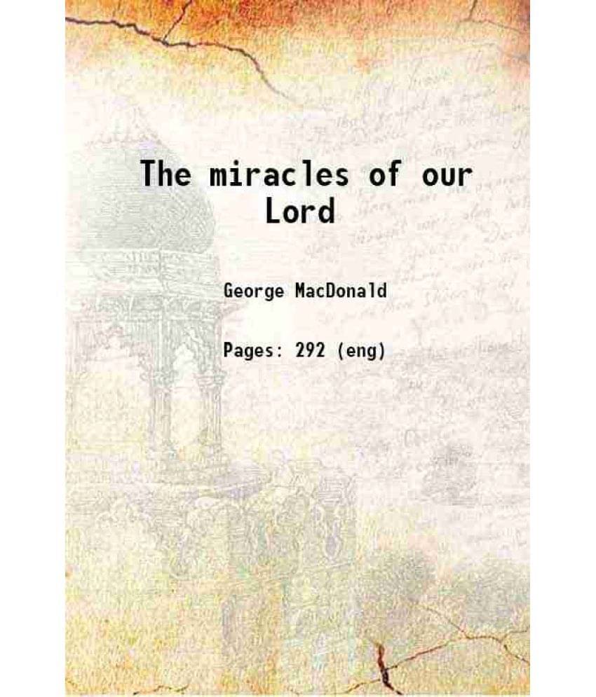 The Miracles Of Our Lord 1896 The Miracles Of Our Lord 1896