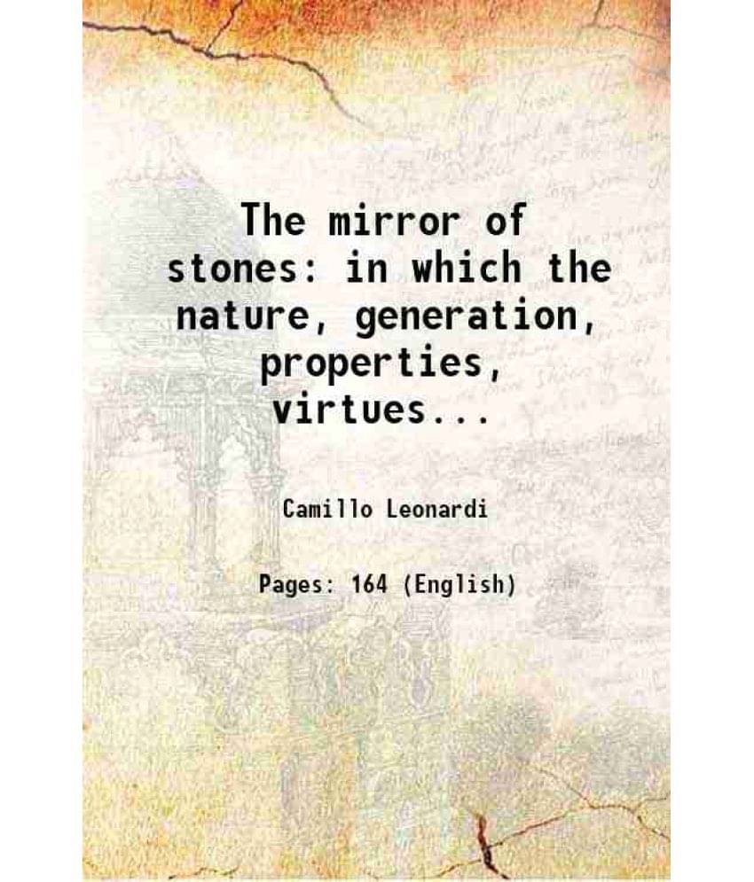 The Mirror Of Stones In Which The Nature, Generation, Properties, Virtues... 1750 The Mirror Of Stones In Which The Nature, Generation, Properties, Virtues... 1750