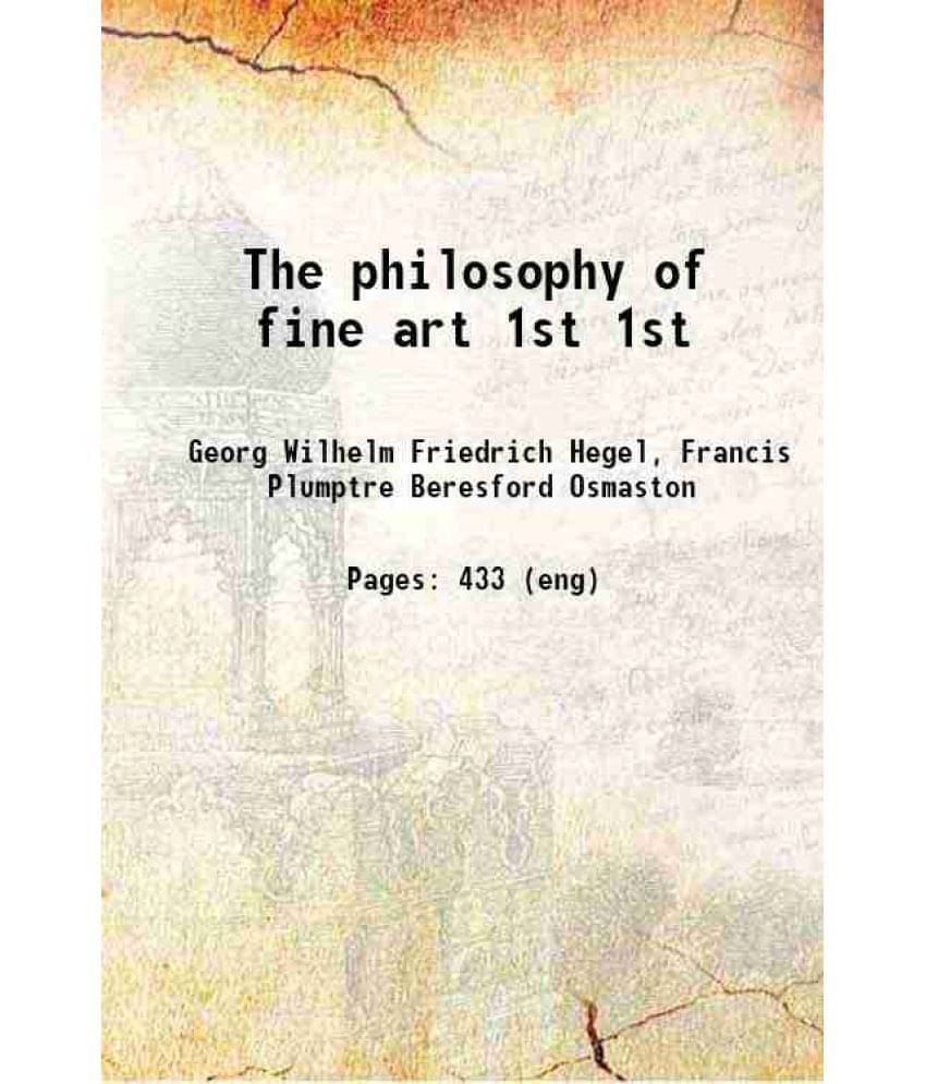 The Philosophy Of Fine Art Volume 1St 1920 The Philosophy Of Fine Art Volume 1St 1920