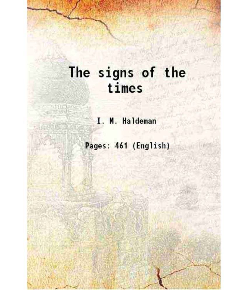 The Signs Of The Times 1911 The Signs Of The Times 1911
