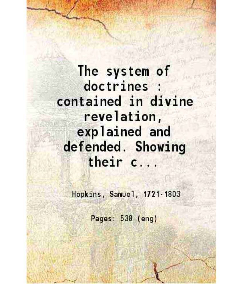 The System Of Doctrines Contained In Divine Revelation Explained And Defended Showing Their Consistence And Connection W Vol. 2.. The System Of Doctrines Contained In Divine Revelation Explained And Defended Showing Their Consistence And Connection W Vol. 2..