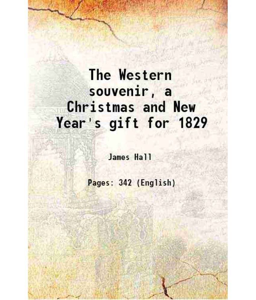 The Western Souvenir, A Christmas And New Year'S Gift For 1829 1829 The Western Souvenir, A Christmas And New Year'S Gift For 1829 1829