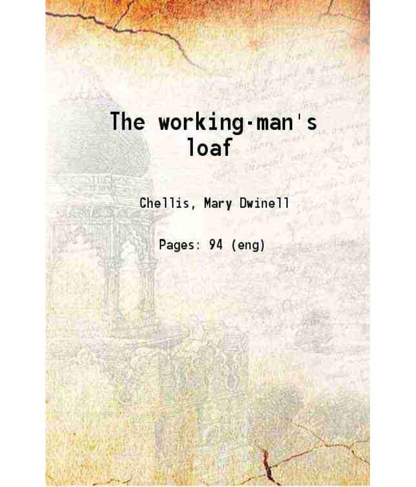     			The Working Man'S Loaf 1885