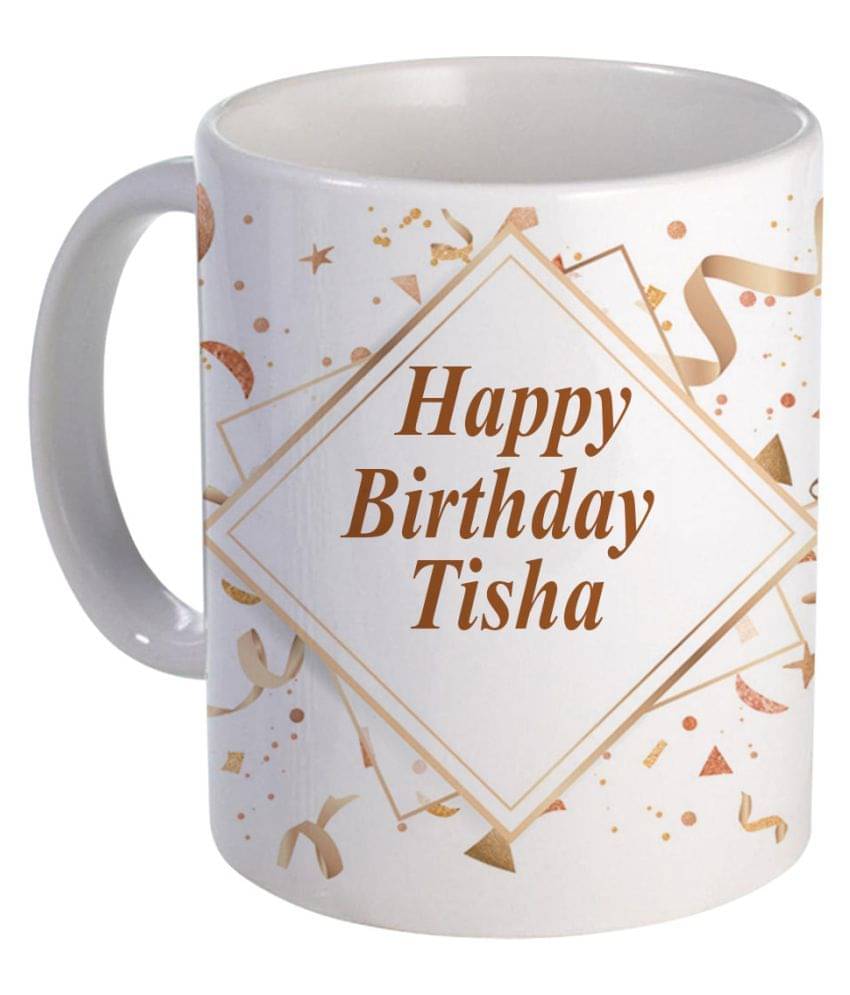 COLOR YARD best happy birth day Tisha on white Ceramic Coffee Mug 1 Pcs 325 ml COLOR YARD best happy birth day Tisha on white Ceramic Coffee Mug 1 Pcs 325 ml