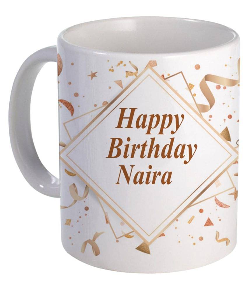     			COLOR YARD best happy birth day Naira on white Ceramic Coffee Mug 1 Pcs 325 ml