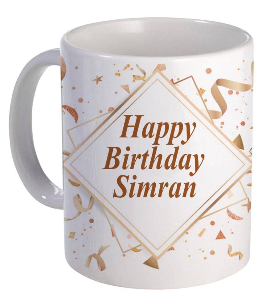 COLOR YARD best happy birth day Simran on white Ceramic Coffee Mug 1 Pcs 325 ml COLOR YARD best happy birth day Simran on white Ceramic Coffee Mug 1 Pcs 325 ml
