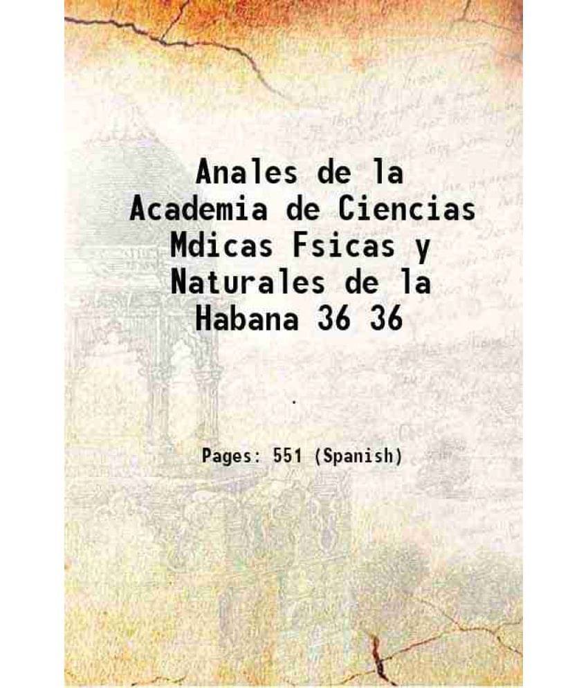     			Anales De La Academia De Ciencias Mdicas Fsicas Y Naturales De La Habana Volume 36 1899 Hardcover