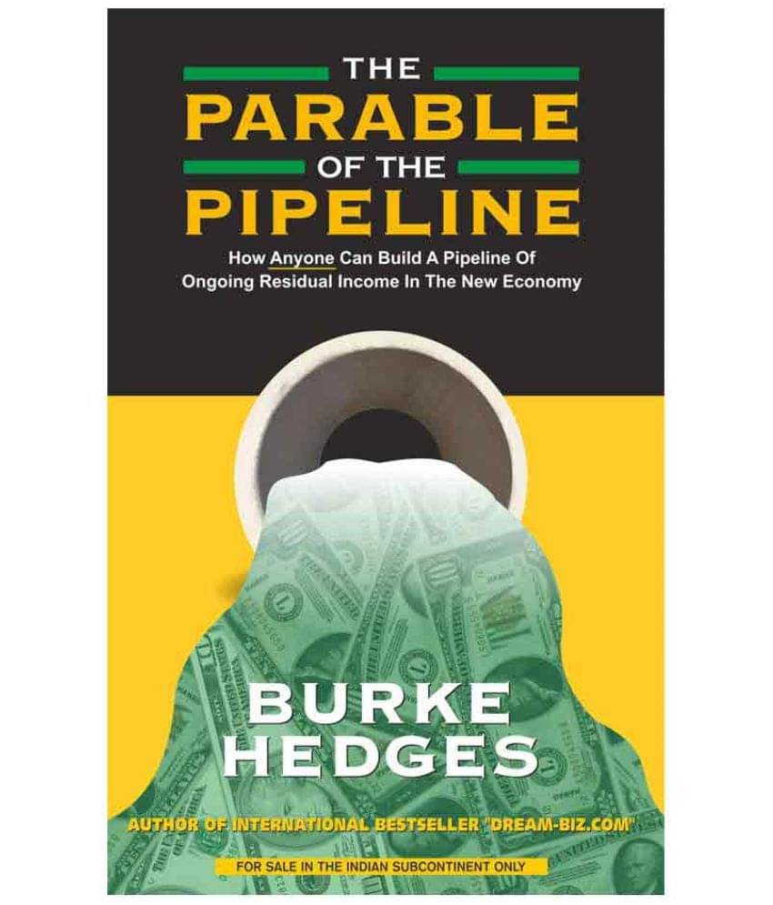     			The Parable Of The Pipeline By Burke Hedges