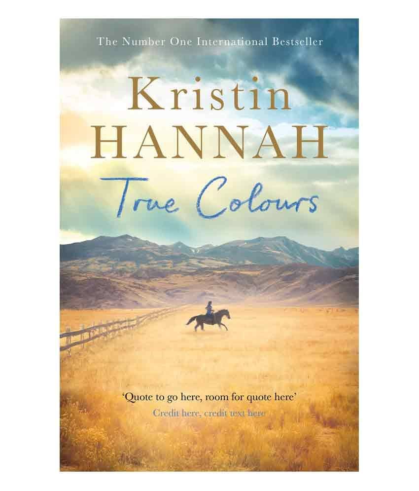     			True Colours by Kristin Hannah