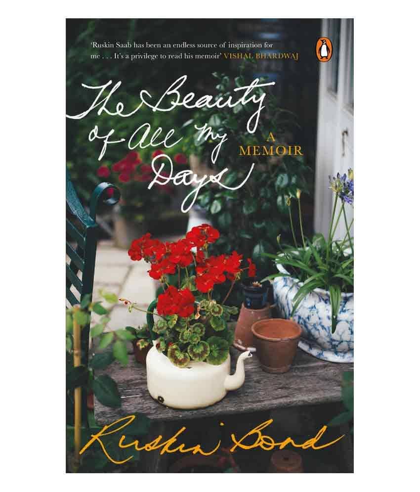     			The Beauty of All My Days : A Memoir by Ruskin Bond