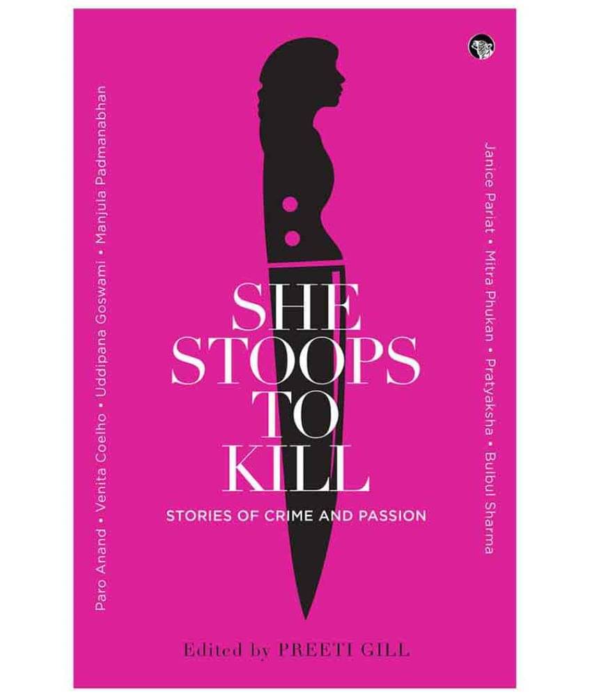    			She Stoops to Kill: Stories of Crime and Passion