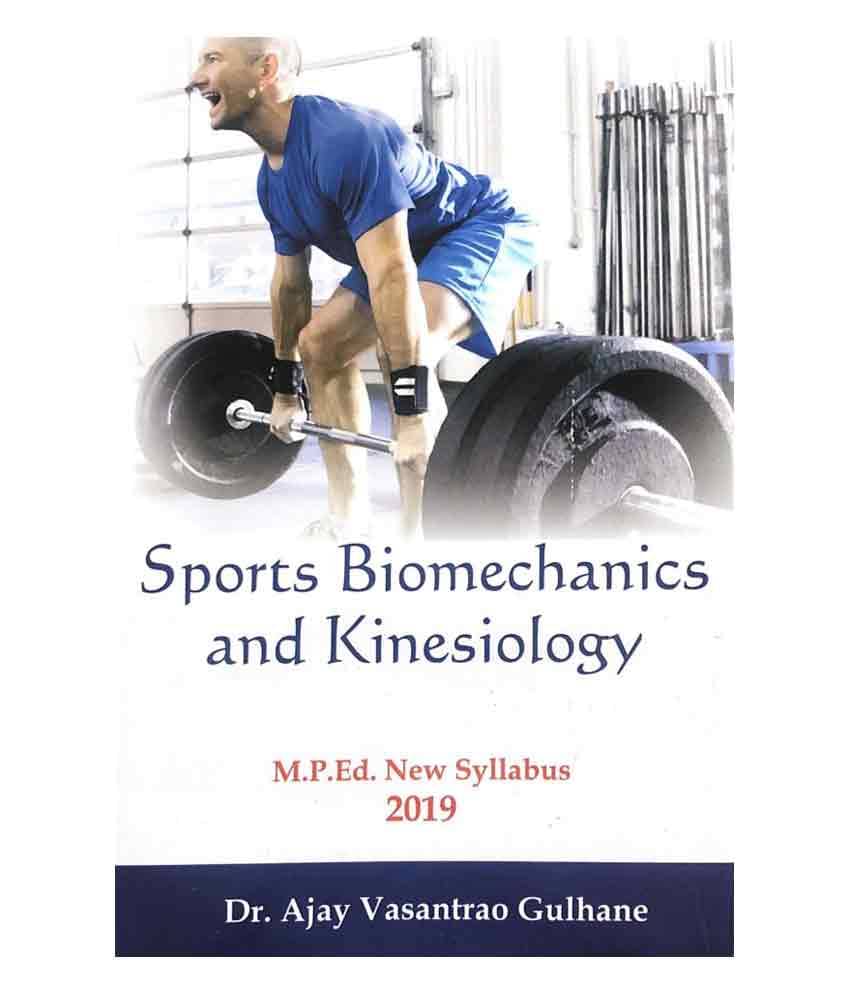 Sports Biomechanics and Kinesiology (M.P.Ed. New Syllabus) - 2019 Sports Biomechanics and Kinesiology (M.P.Ed. New Syllabus) - 2019