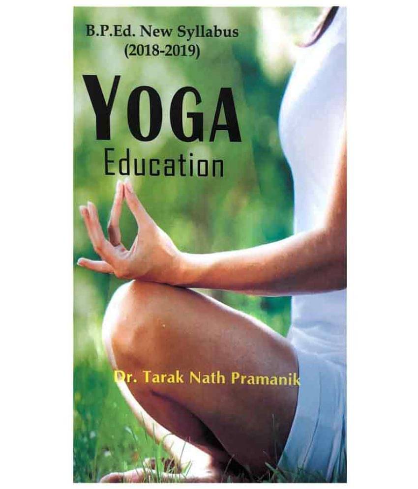 Yoga Education (B.P.Ed. New Syllabus) Yoga Education (B.P.Ed. New Syllabus)