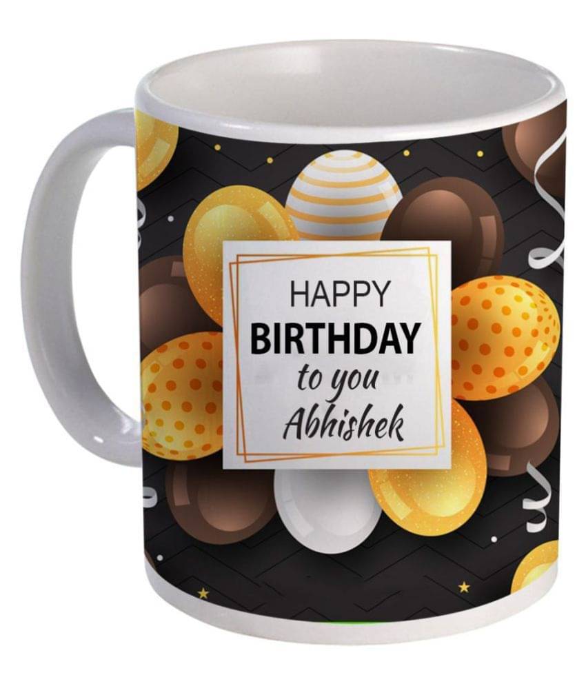 COLOR YARD best happy birthday to you Abhishek on printed Ceramic Coffee Mug 1 Pcs 325 mL COLOR YARD best happy birthday to you Abhishek on printed Ceramic Coffee Mug 1 Pcs 325 mL