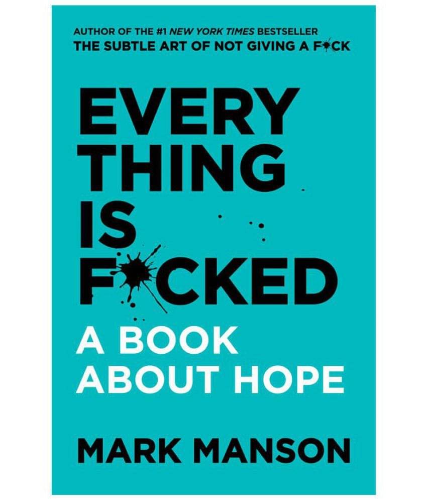     			Everything Is F*cked : A Book About Hope by Mark Manson