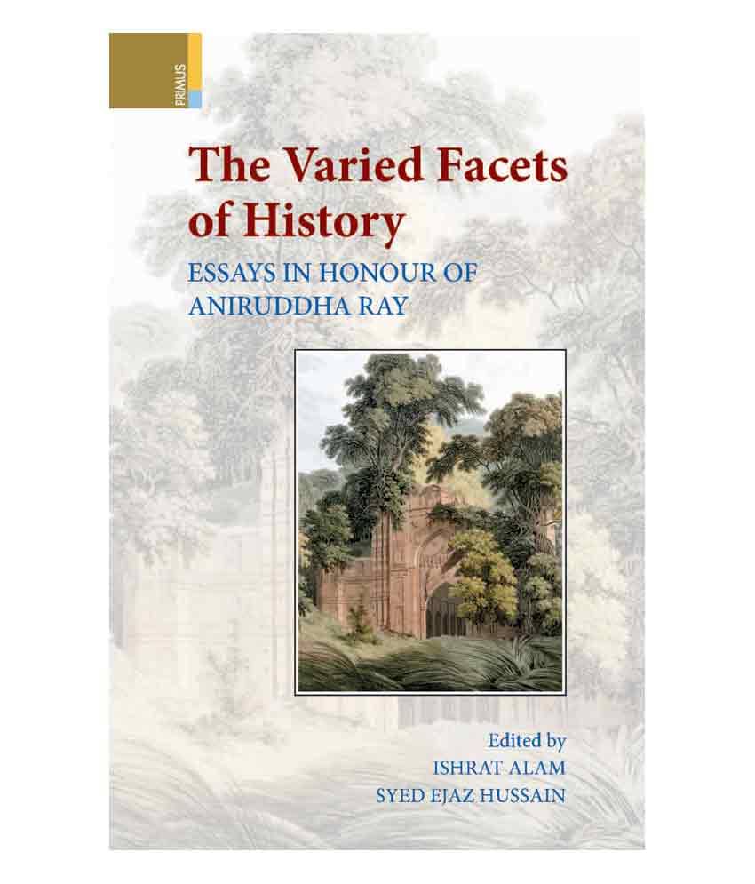     			The Varied Facets Of History