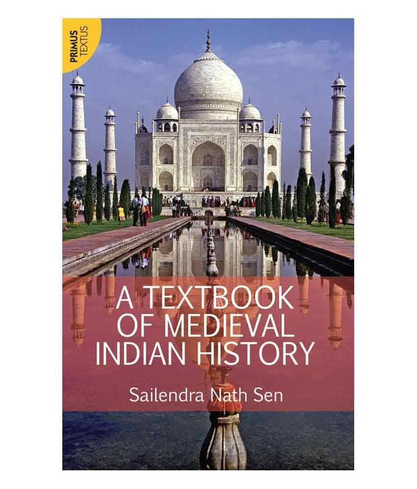 A Textbook Of Medieval Indian History (Textus) A Textbook Of Medieval Indian History (Textus)