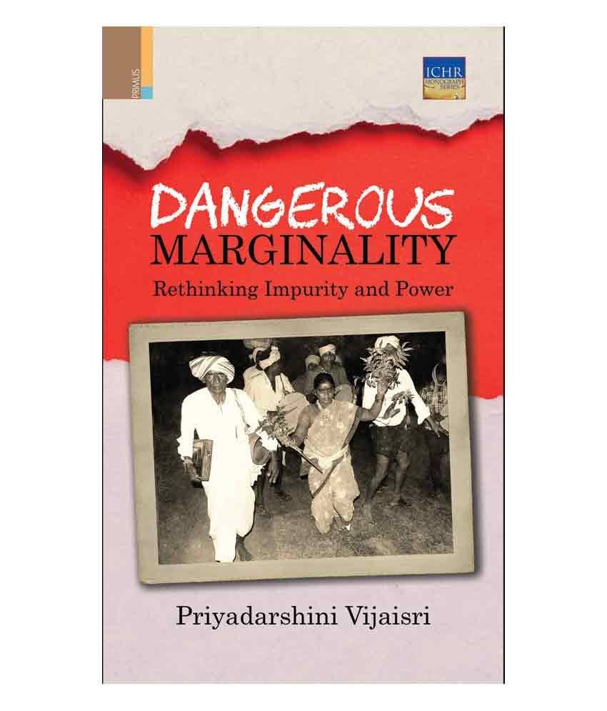 Dangerous Marginality: Rethinking Impurity And Power Dangerous Marginality: Rethinking Impurity And Power