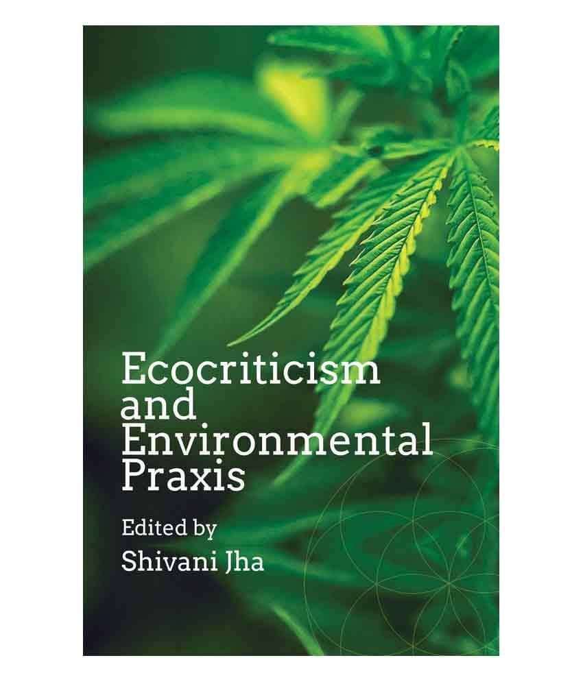     			Ecocriticism And Environmental Praxis` (HB)