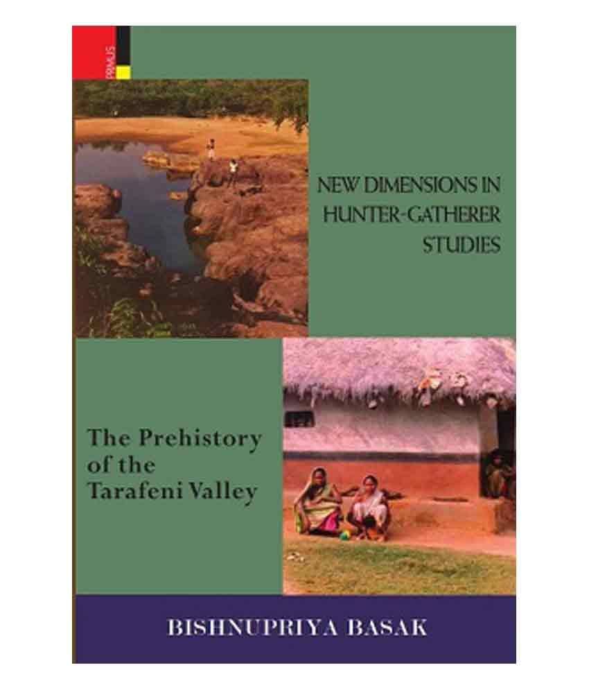 New Dimensions In Hunter-Gatherer Studies - The Prehistory Of The Tarafeni Valley New Dimensions In Hunter-Gatherer Studies - The Prehistory Of The Tarafeni Valley