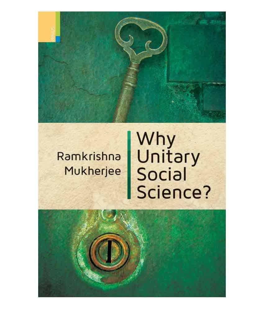 Why Unitary Social Science? Why Unitary Social Science?