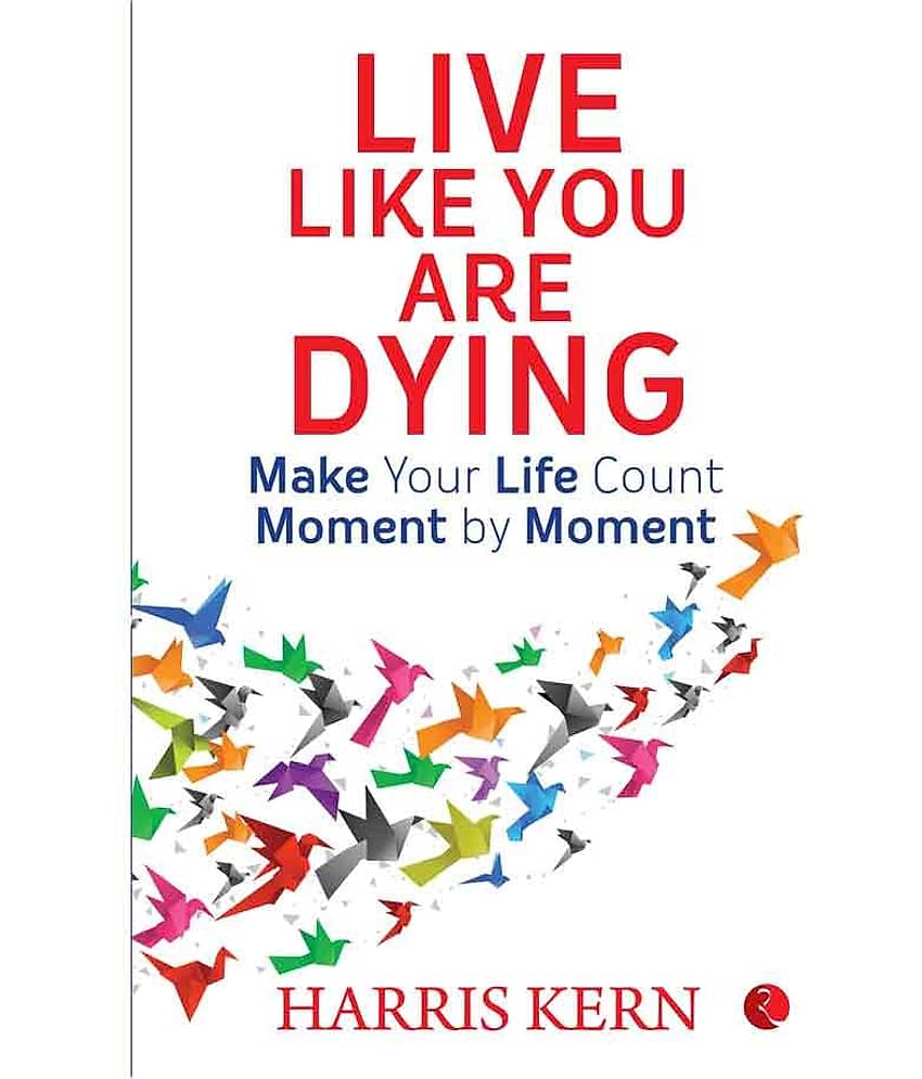 Live Like You Are Dying: Make Your Life Count Moment By Moment - Stationery | Buy online on ZillyBuy