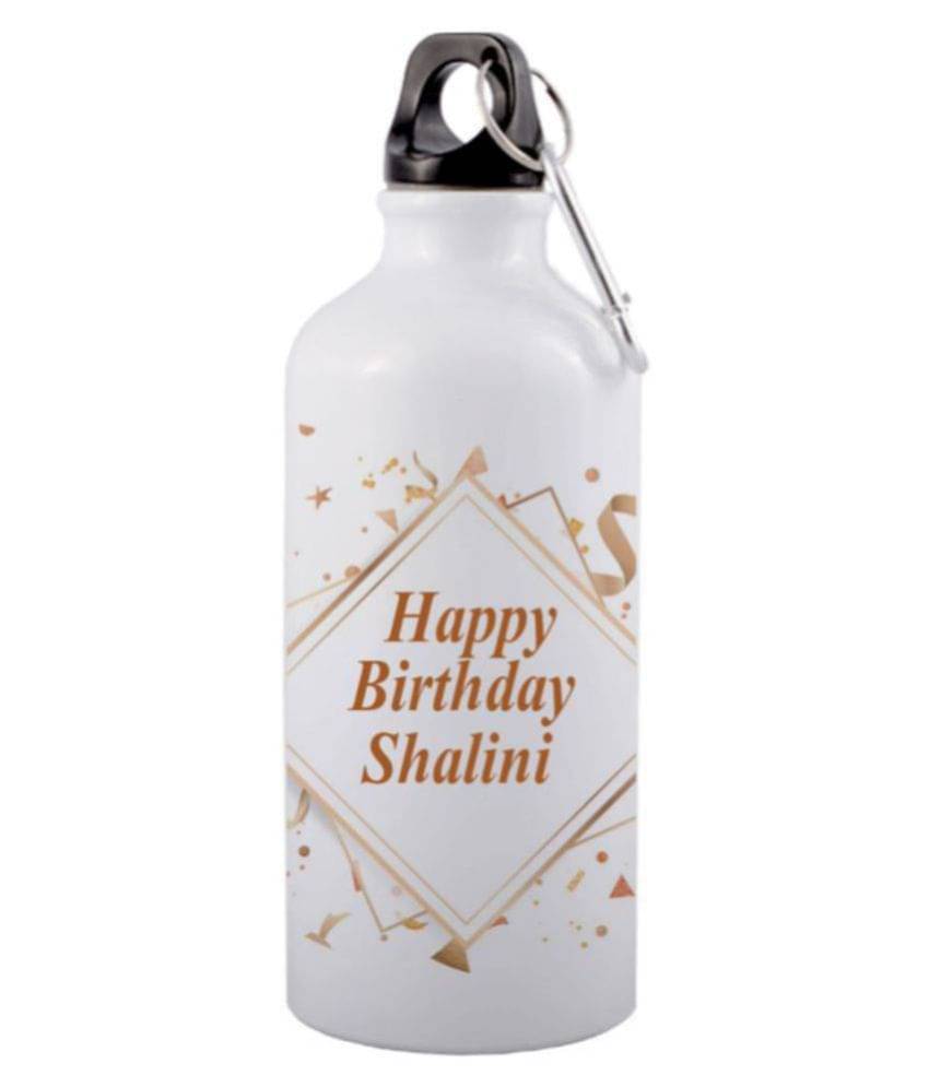 COLOR YARD best happy birthday Shalini printed White 600 mL Aluminum Water Bottle set of 1 COLOR YARD best happy birthday Shalini printed White 600 mL Aluminum Water Bottle set of 1