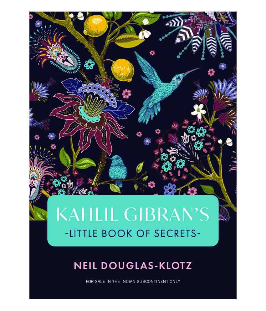 Kahlil Gibran'S Little Book Of Secrets by Kahili Gibran, Neil Douglas-Klotz(Edr)     			Kahlil Gibran'S Little Book Of Secrets by Kahili Gibran, Neil Douglas-Klotz(Edr)