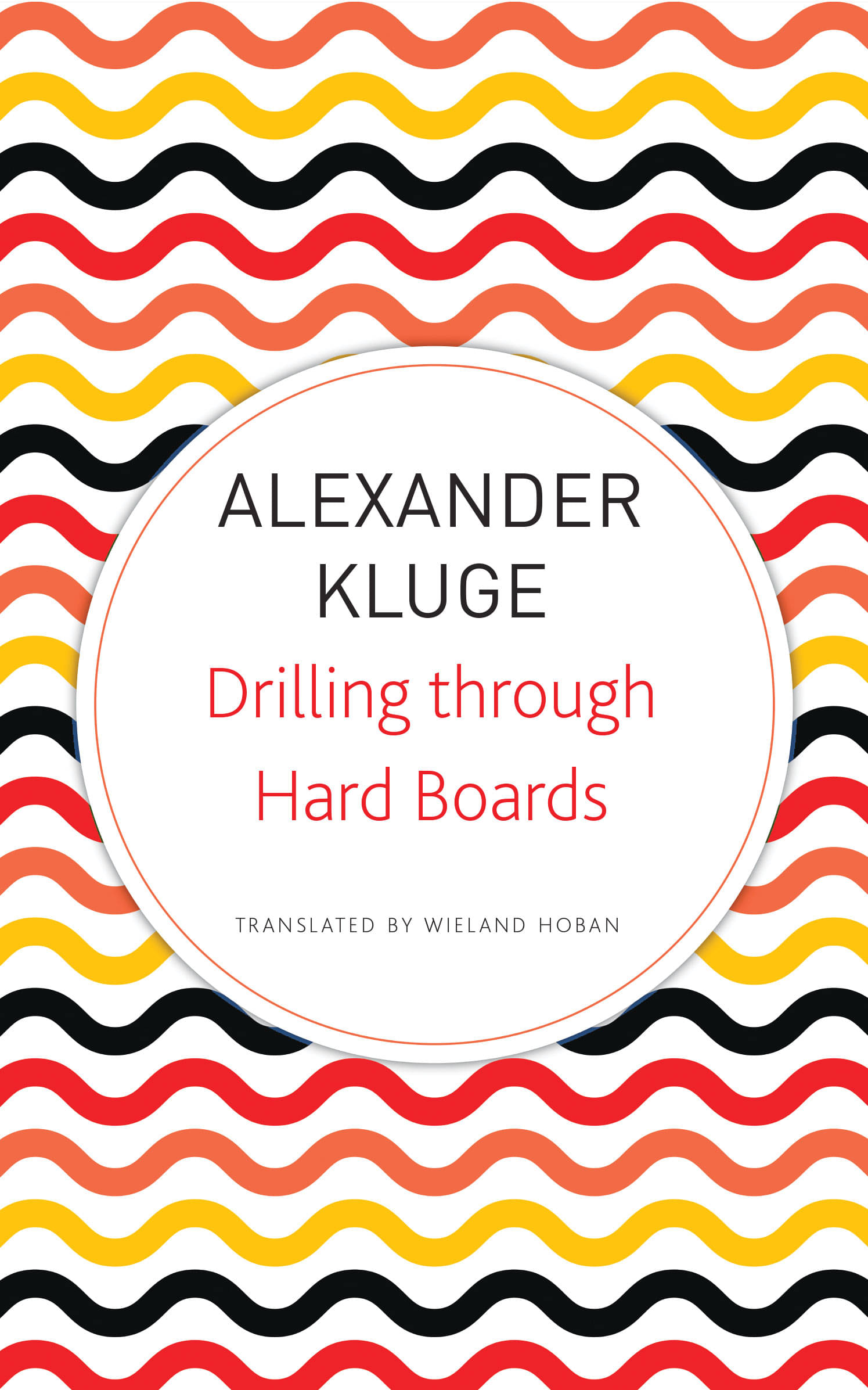 Drilling through Hard Boards (Seagull German Library) by Alexander Kluge Drilling through Hard Boards (Seagull German Library) by Alexander Kluge