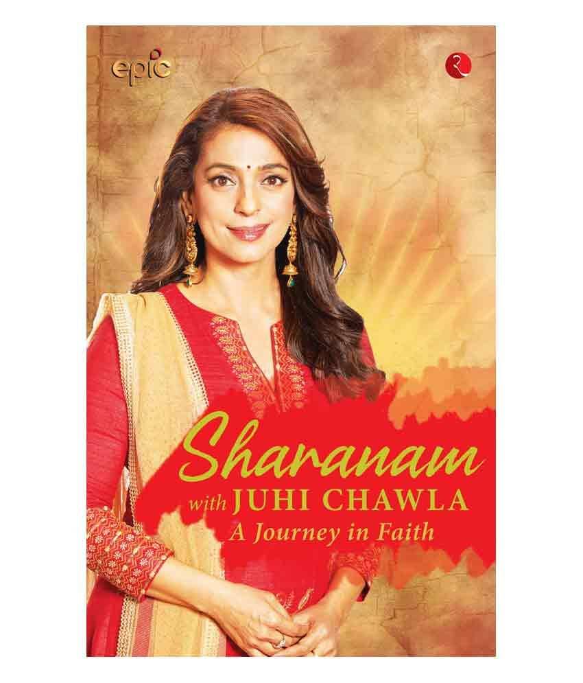 Sharanam With Juhi Chawla: A Journey In Faith Sharanam With Juhi Chawla: A Journey In Faith