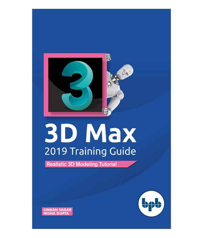 3D Max 2019 Training Guide 3D Max 2019 Training Guide