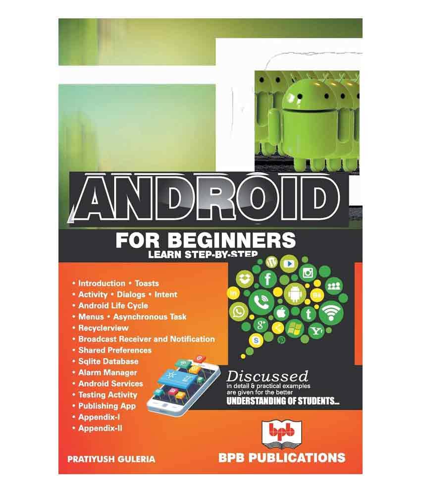 Android For Beginners: Learn Step-By-Step Android For Beginners: Learn Step-By-Step