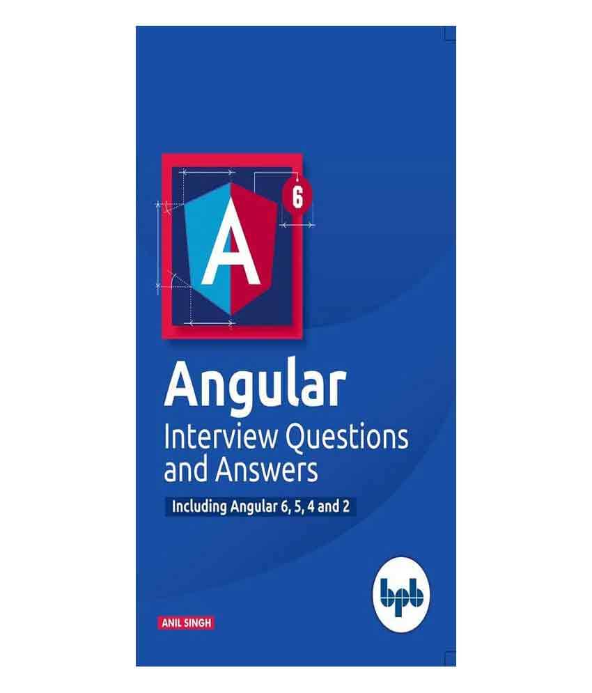     			Angular Interview Questions And Answers Including Angular 6, 5, 4 And 2