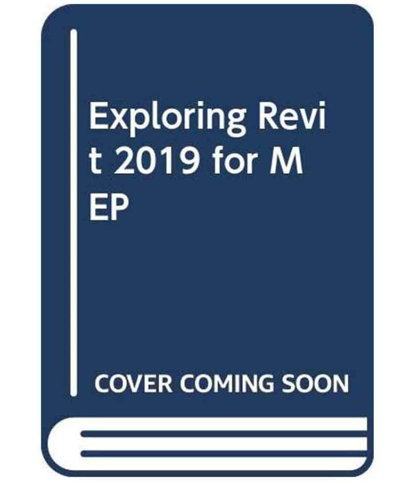Exploring Revit 2019 For Mep Exploring Revit 2019 For Mep