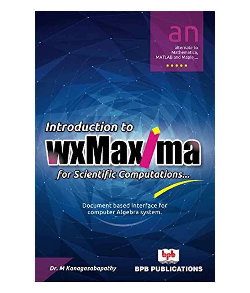 Introduction To Wxmaxima For Scientific Computations Introduction To Wxmaxima For Scientific Computations