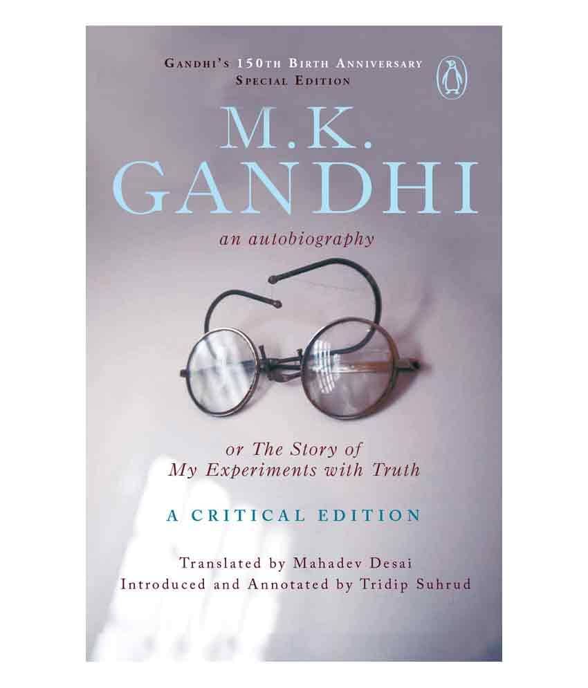     			An Autobiography or The Story of My Experiments with Truth : A Critical Edition