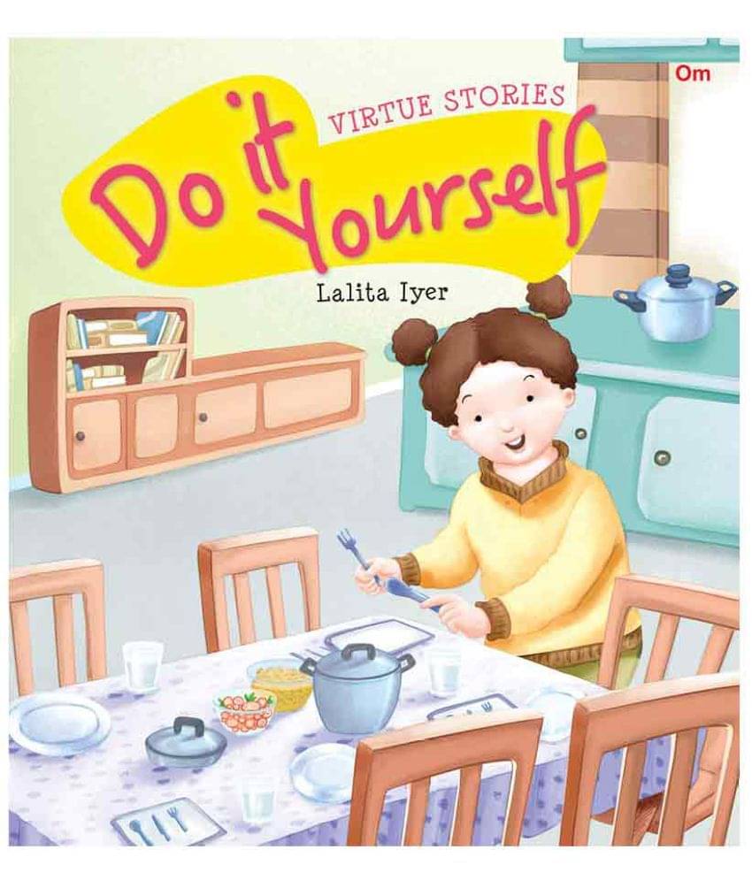 Virtue Stories: Do It Yourself Virtue Stories: Do It Yourself